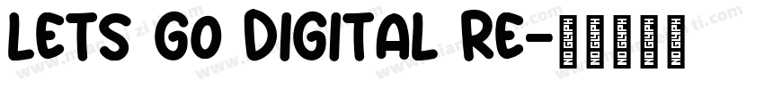 Lets go Digital Re字体转换